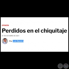 PERDIDOS EN EL CHIQUITAJE - Por LUIS BAREIRO - Domingo, 31 de Octubre de 2021